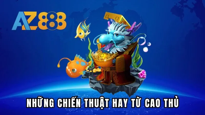 Học hỏi những chiến thuật hay giúp anh em gia tăng cơ hội thắng trong trò chơi