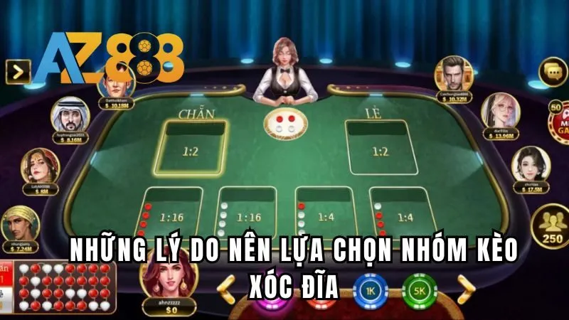 Những lý do nên lựa chọn nhóm kèo xóc đĩa